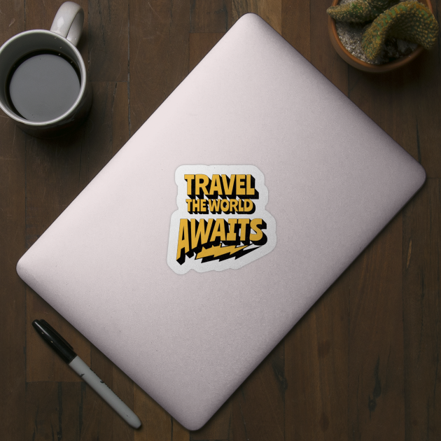 travel the world is awaits T-shirt by kola's Store